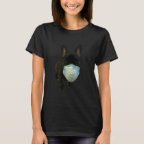French Bulldog Cool Carl Wears A Face Mask   T-Shirt