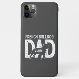 French Bulldog  Dad Dog Dad GIft iPhone 11 Pro Max Case