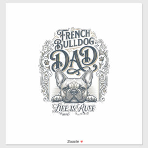 French Bulldog Dad Life Is Ruff Vintage Shirt Desi Sticker