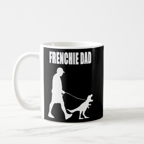 French Bulldog Dad Trex Dinosaur Frenchie Dog Owne Coffee Mug