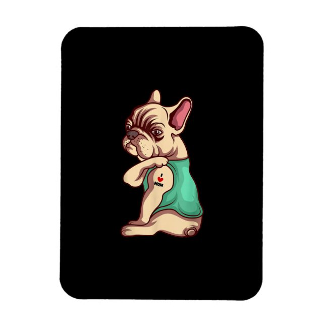 french bulldog dog i love mom tattoo lover gift magnet (Vertical)
