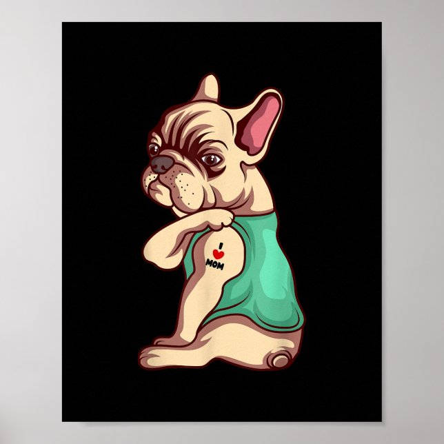 French Bulldog Dog I Love Mom Tattoo Lover Gift Poster (Front)