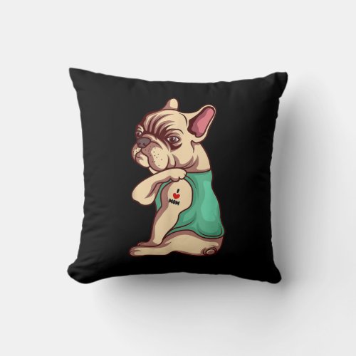 French Bulldog Dog I Love Mom Tattoo Lover Gift Throw Pillow