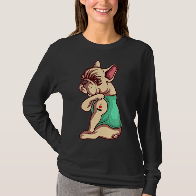French Bulldog Dog I Love Mom Tattoo T-Shirt (Front)