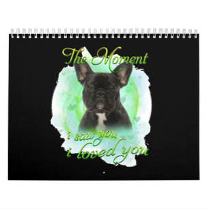 French Bulldog Dog - I Loved You For Dog Lover Calendar