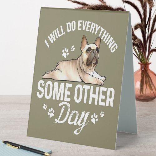 French Bulldog Dog Lover Pet Gifts Womens Table Tent Sign