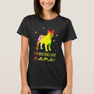 French Bulldog Dog Mama Mom Tie Dye Colorful Bulld T-Shirt