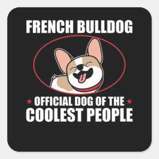 French Bulldog Dog Of The Coolest | Dog Owner Square Sticker