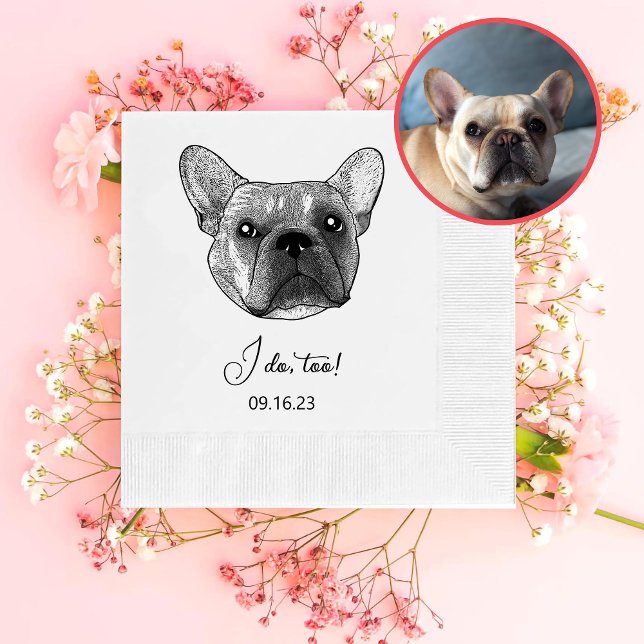 French Bulldog Dog Personalized I Do Too  Napkins (Creator Uploaded)