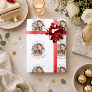 French Bulldog dog photo Life is Better Wrapping Paper