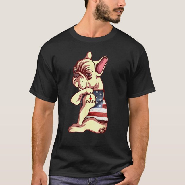 French Bulldog Dog Tattoo I Love Dad Fathers Day T-Shirt (Front)