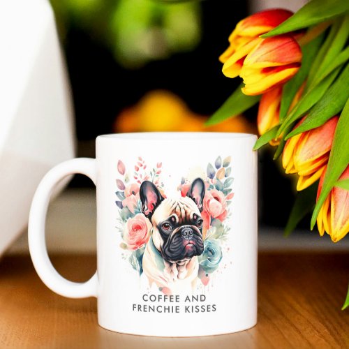 French Bulldog Flowers Coffee and Frenchie Kisses Coffee Mug