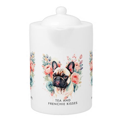 French Bulldog Flowers Tea and Frenchie Kisses Teapot