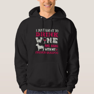 French Bulldog Frenchie Dog Dad Mom And Drink Wine Hoodie