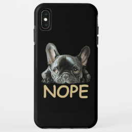 French Bulldog | Frenchie Nope Gifts iPhone XS Max Case