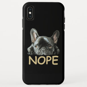 French Bulldog   Frenchie Nope Gifts iPhone XS Max Case