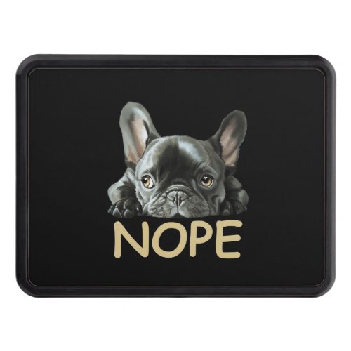 French Bulldog  Frenchie Nope Gifts Hitch Cover