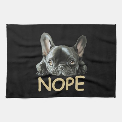 French Bulldog  Frenchie Nope Gifts Kitchen Towel