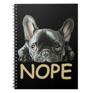 French Bulldog Frenchie Nope Gifts Notebook