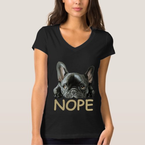 French Bulldog  Frenchie Nope Gifts T_Shirt