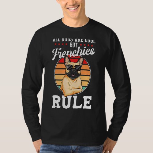French Bulldog  Frenchies Rule  French Bulldog T_Shirt