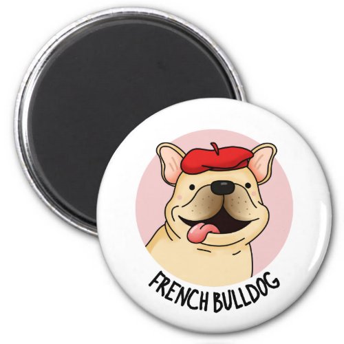 French Bulldog Funny Dog Pun  Magnet