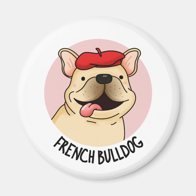 French Bulldog Funny Dog Pun  Magnet (Front)