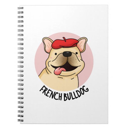 French Bulldog Funny Dog Pun  Notebook