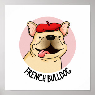 French Bulldog Funny Dog Pun  Poster