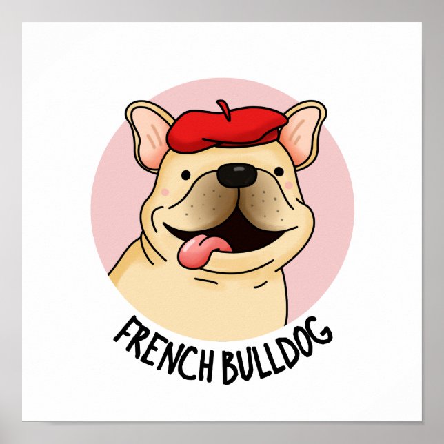 French Bulldog Funny Dog Pun  Poster (Front)