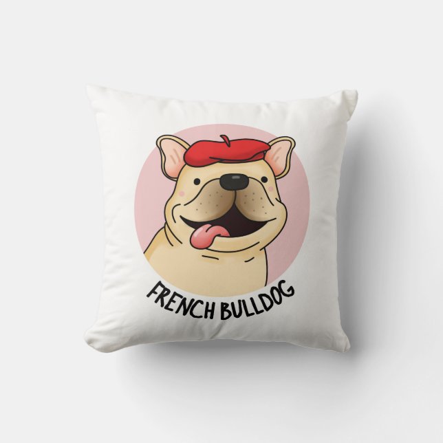 French Bulldog Funny Dog Pun  Throw Pillow (Front)