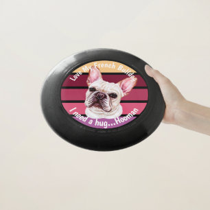 French Bulldog Funny Quote Wham-O Frisbee