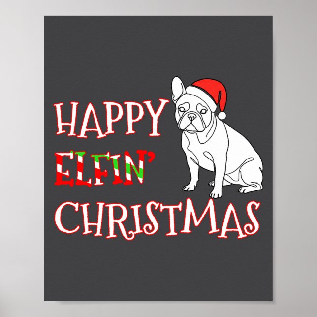 French Bulldog Funny Santa Hat Happy Elfin Christm Poster (Front)
