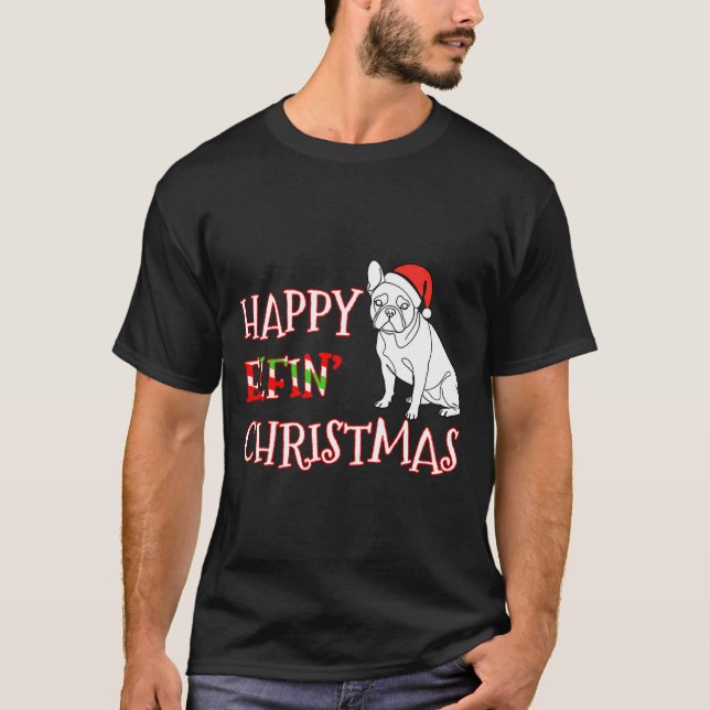 French Bulldog Funny Santa Hat Happy Elfin Christm T-Shirt (Front)