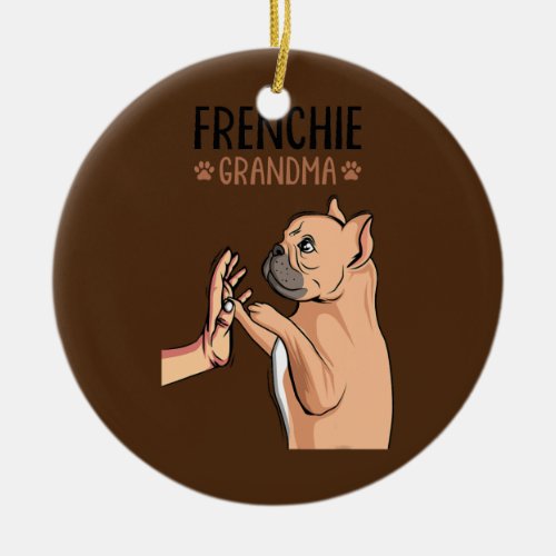 French Bulldog Grandma Frenchie Dog Owner Women  Ceramic Ornament