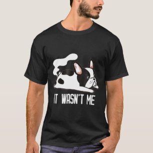 French Bulldog Graphic Farting Frenchie It Wasnt T-Shirt