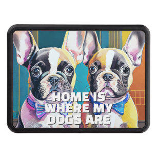 French Bulldog HOME IS WHERE MY DOG IS Hitch Cover