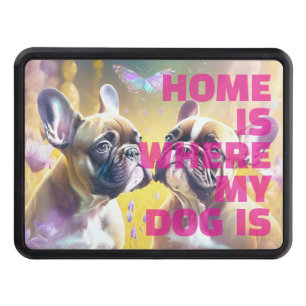 French Bulldog HOME IS WHERE MY DOG IS Hitch Cover