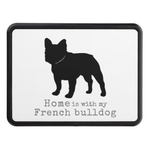 French Bulldog Home is with my Frenchie Hitch Cover