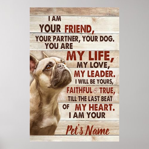 French Bulldog I Am Your Friend Poster