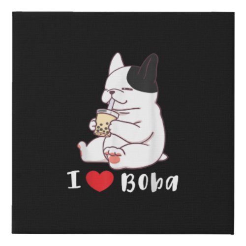 french bulldog i love boba bubble milk tea gift faux canvas print