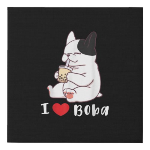 french bulldog i love boba bubble milk tea gift faux canvas print
