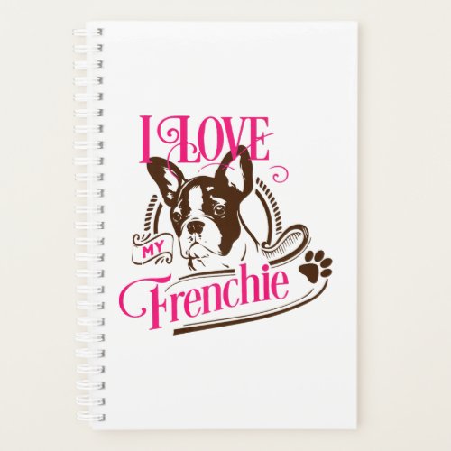 French Bulldog I Love My Frenchie Bully Motif  Planner