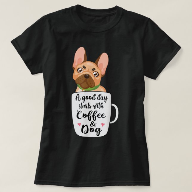 French Bulldog in a coffee cup dog mom  T-Shirt (Design Front)