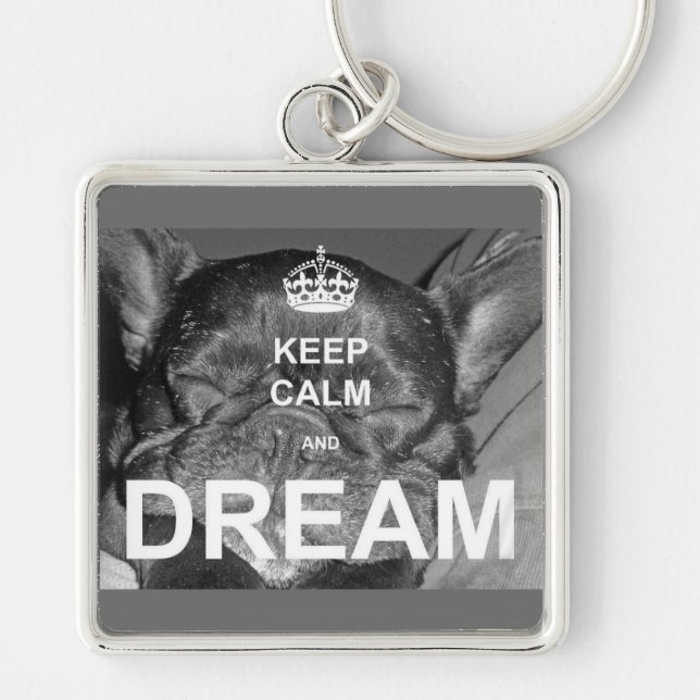 French Bulldog Keep Calm Dream Keychain (Front)