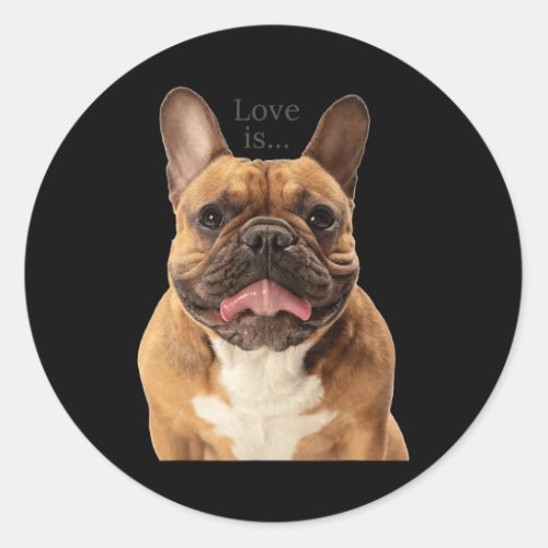 French Bulldog Love Frenchie Mom Dad Dog Puppy  Classic Round Sticker