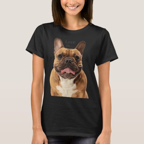 French Bulldog Love Frenchie Mom Dad Dog Puppy  T_Shirt