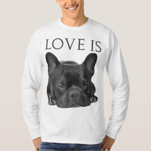 French Bulldog Love Is Cute Frenchie Dog Mom Gifts T-Shirt