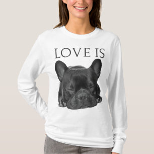 French Bulldog Love Is Cute Frenchie Dog Mom Gifts T-Shirt