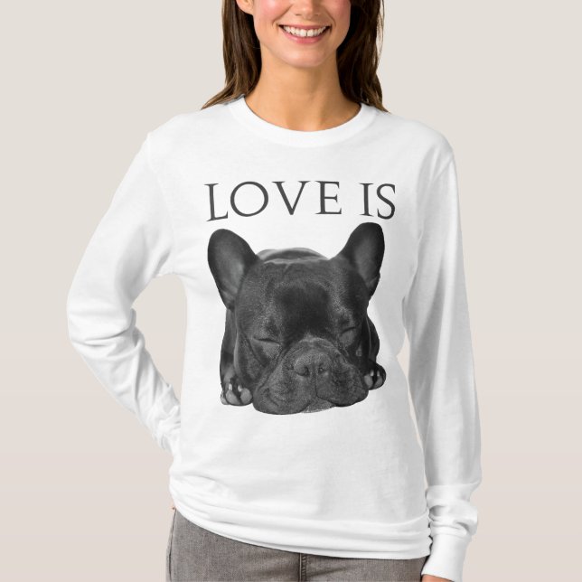 French Bulldog Love Is Cute Frenchie Dog Mom Gifts T-Shirt (Front)